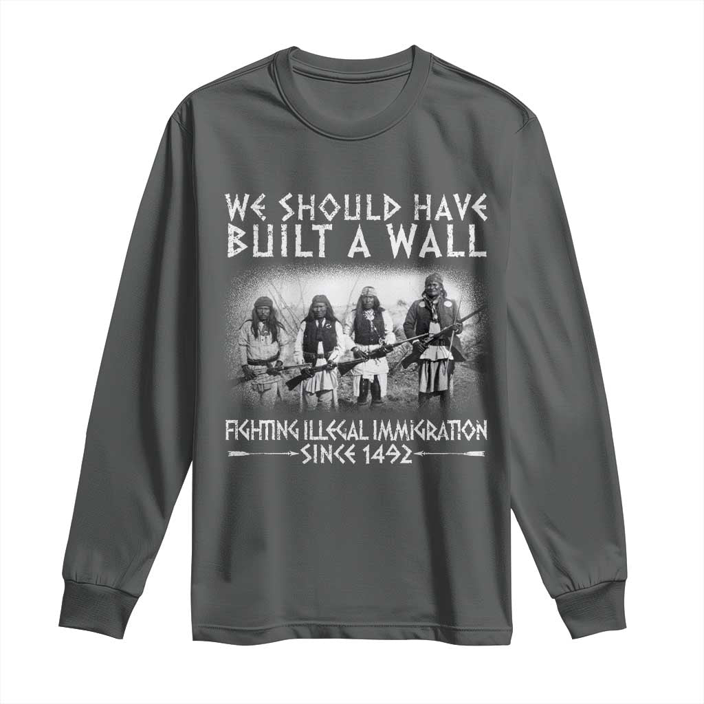 Vintage Native American Long Sleeve Shirt We Should Have Built A Wall TS10 Dark Heather Print Your Wear