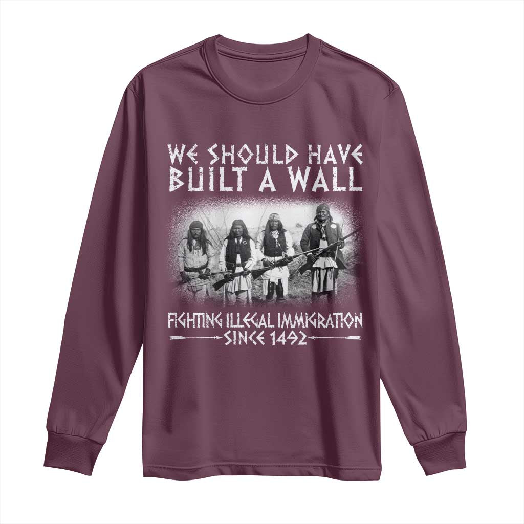 Vintage Native American Long Sleeve Shirt We Should Have Built A Wall TS10 Maroon Print Your Wear