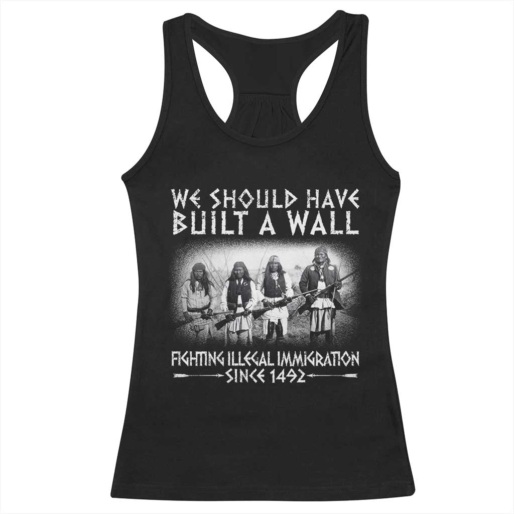Vintage Native American Racerback Tank Top We Should Have Built A Wall TS10 Black Print Your Wear