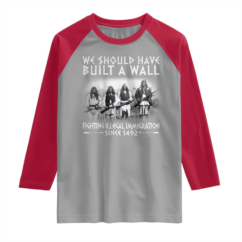 Vintage Native American Raglan Shirt We Should Have Built A Wall TS10 Sport Gray Red Print Your Wear