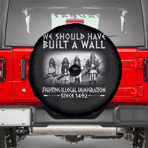 Vintage Native American Spare Tire Cover We Should Have Built A Wall TS10 Black Print Your Wear
