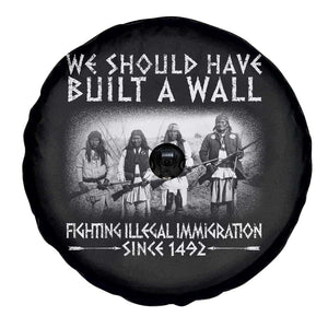 Vintage Native American Spare Tire Cover We Should Have Built A Wall TS10 Print Your Wear