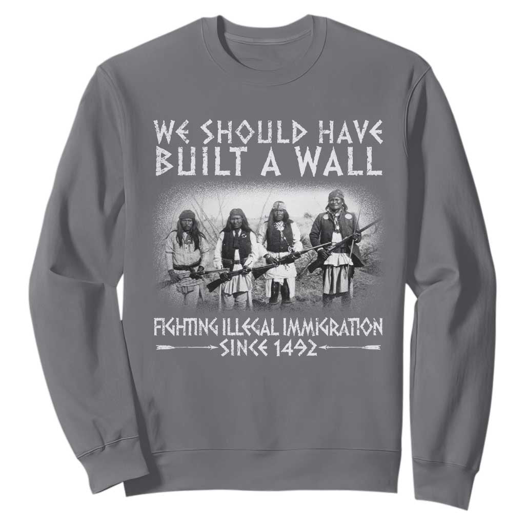 Vintage Native American Sweatshirt We Should Have Built A Wall TS10 Charcoal Print Your Wear