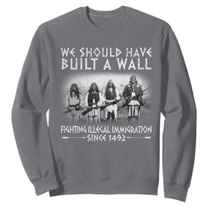 Vintage Native American Sweatshirt We Should Have Built A Wall TS10 Charcoal Print Your Wear