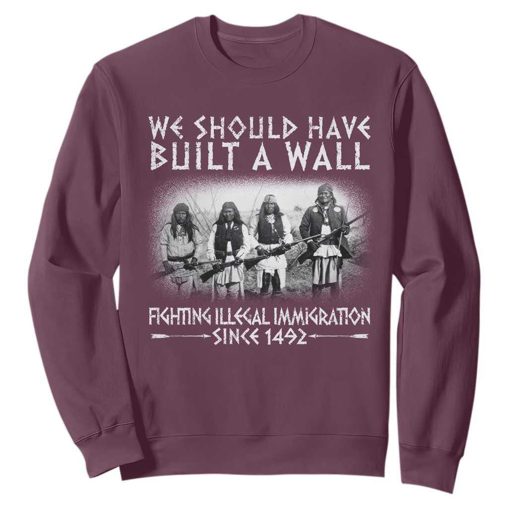 Vintage Native American Sweatshirt We Should Have Built A Wall TS10 Maroon Print Your Wear
