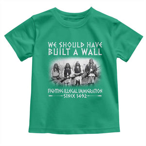 Vintage Native American Toddler T Shirt We Should Have Built A Wall TS10 Irish Green Print Your Wear
