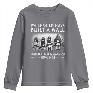 Vintage Native American Youth Sweatshirt We Should Have Built A Wall TS10 Charcoal Print Your Wear