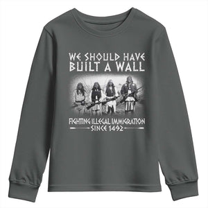 Vintage Native American Youth Sweatshirt We Should Have Built A Wall TS10 Dark Heather Print Your Wear