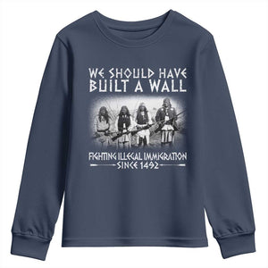 Vintage Native American Youth Sweatshirt We Should Have Built A Wall TS10 Navy Print Your Wear