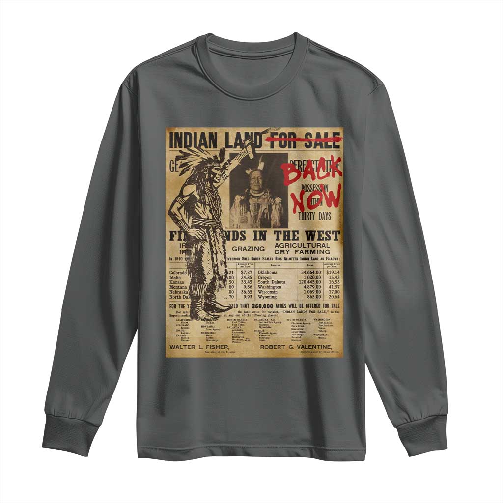 Native American Long Sleeve Shirt Indian Land For Back Now TS10 Dark Heather Print Your Wear