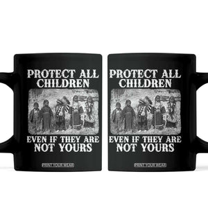 Native American Every Child Coffee Mug Protect All Children Even If They Are Not Yours TS10 Black Print Your Wear