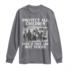 Native American Every Child Long Sleeve Shirt Protect All Children Even If They Are Not Yours TS10 Charcoal Print Your Wear