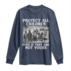Native American Every Child Long Sleeve Shirt Protect All Children Even If They Are Not Yours TS10 Navy Print Your Wear
