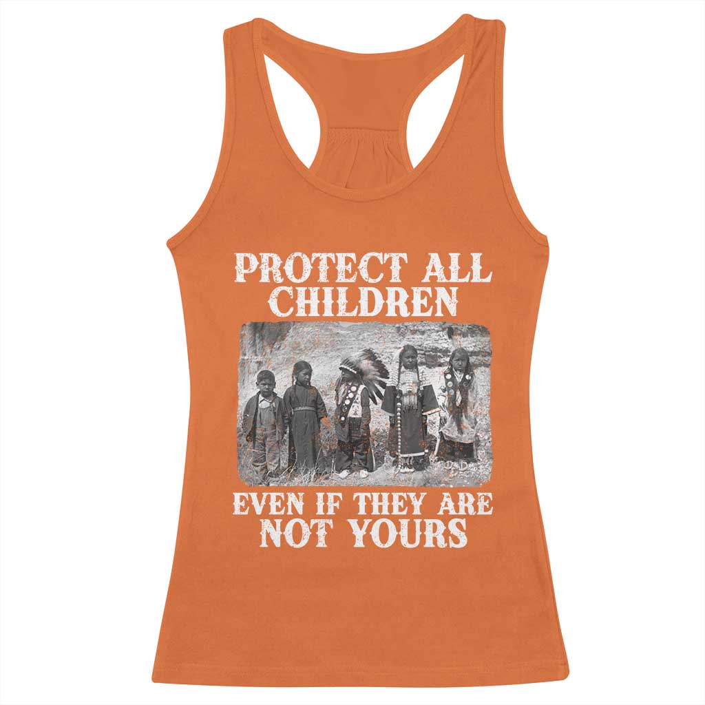 Native American Every Child Racerback Tank Top Protect All Children Even If They Are Not Yours TS10 Orange Print Your Wear