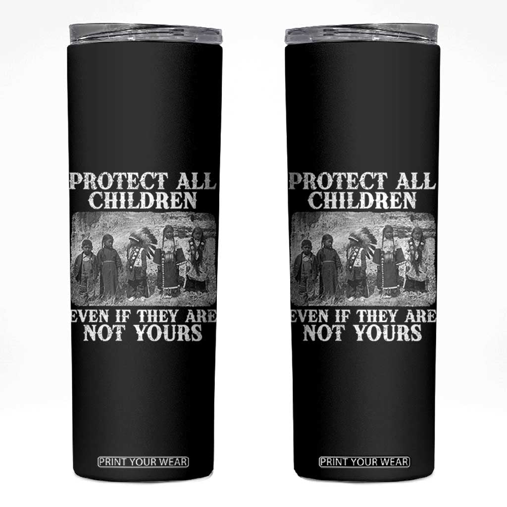 Native American Every Child Skinny Tumbler Protect All Children Even If They Are Not Yours TS10 Black Print Your Wear