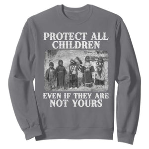 Native American Every Child Sweatshirt Protect All Children Even If They Are Not Yours TS10 Charcoal Print Your Wear