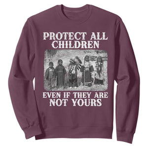 Native American Every Child Sweatshirt Protect All Children Even If They Are Not Yours TS10 Maroon Print Your Wear