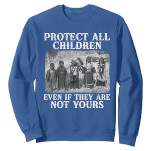 Native American Every Child Sweatshirt Protect All Children Even If They Are Not Yours TS10 Royal Blue Print Your Wear