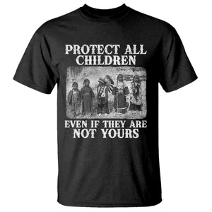 Native American Every Child T Shirt Protect All Children Even If They Are Not Yours TS10 Black Print Your Wear