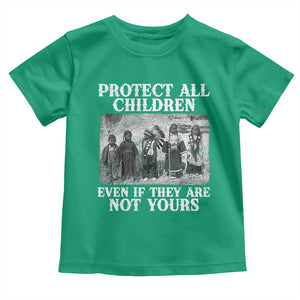 Native American Every Child Toddler T Shirt Protect All Children Even If They Are Not Yours TS10 Irish Green Print Your Wear