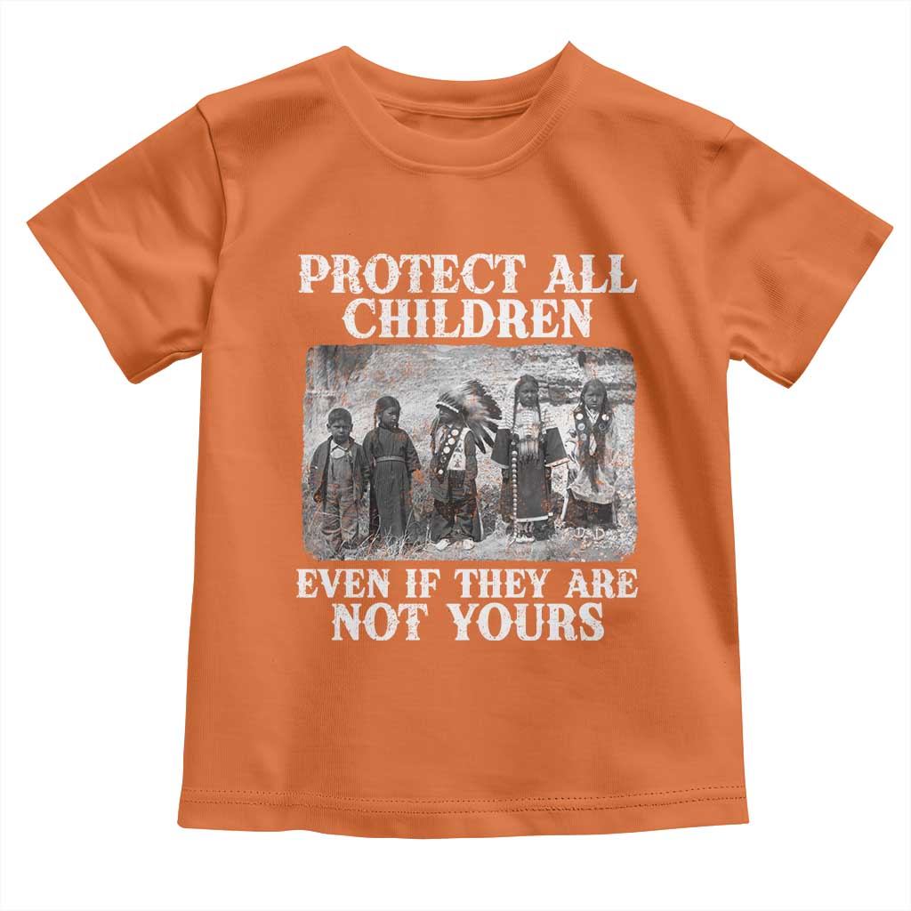 Native American Every Child Toddler T Shirt Protect All Children Even If They Are Not Yours TS10 Orange Print Your Wear