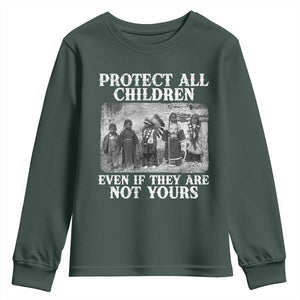 Native American Every Child Youth Sweatshirt Protect All Children Even If They Are Not Yours TS10 Dark Forest Green Print Your Wear