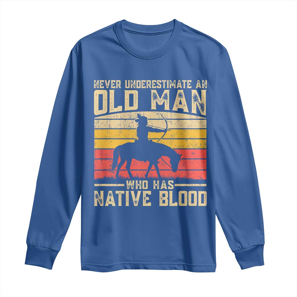 Funny Native American Long Sleeve Shirt Never Underestimate An Old Man Native American TS10 Royal Blue Print Your Wear