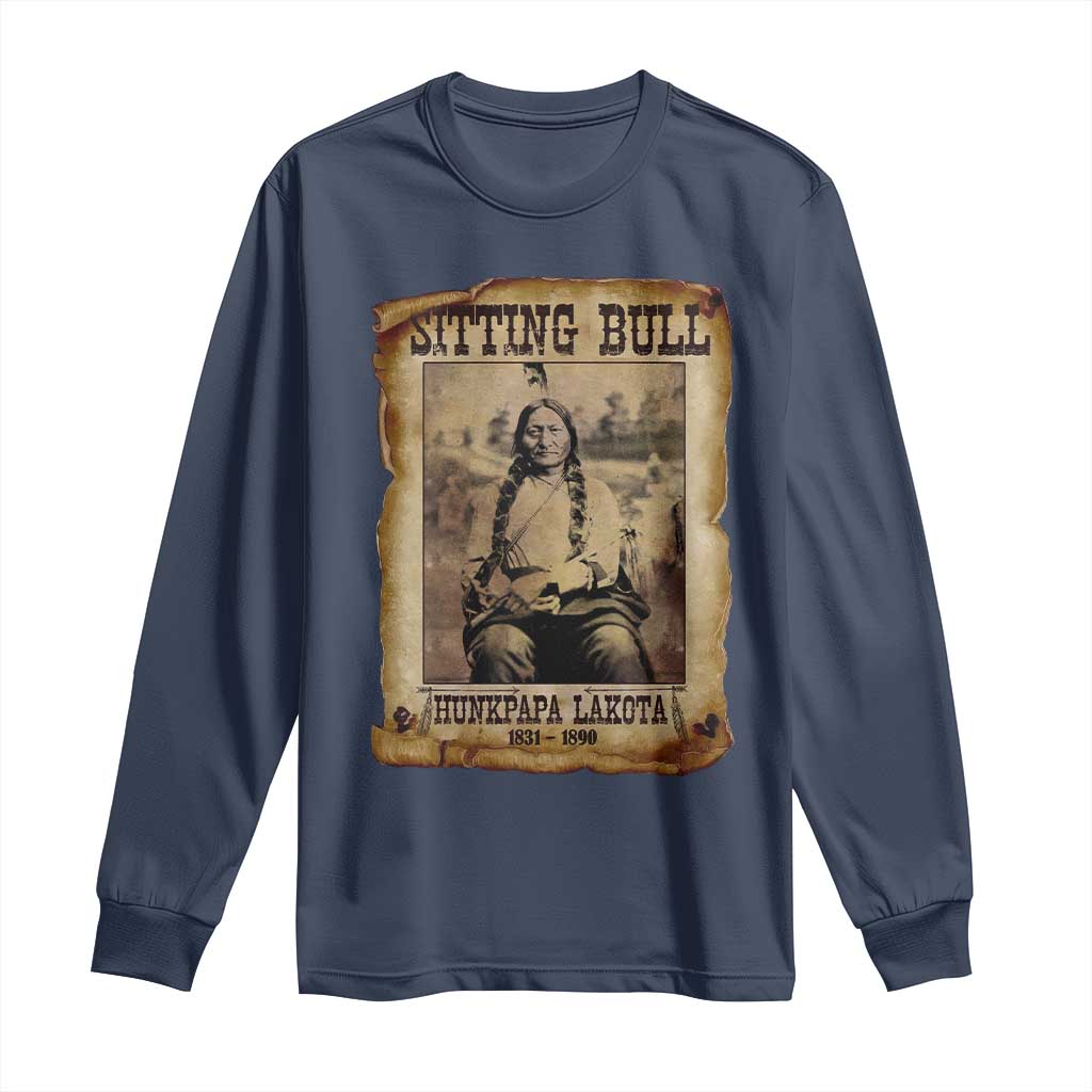 Sitting Bull Long Sleeve Shirt Native American Indian Chief Hunkpapa Lakota Sioux TS10 Navy Print Your Wear