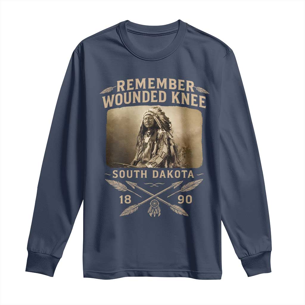 Remember Wounded Knee Long Sleeve Shirt Spotted Elk Lakota Sioux Native American History TS10 Navy Print Your Wear
