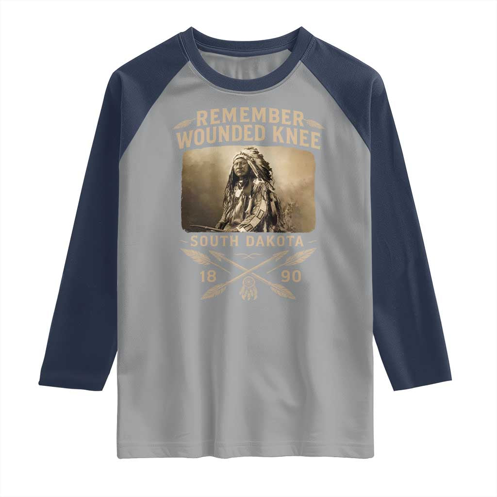 Remember Wounded Knee Raglan Shirt Spotted Elk Lakota Sioux Native American History TS10 Sport Gray Navy Print Your Wear