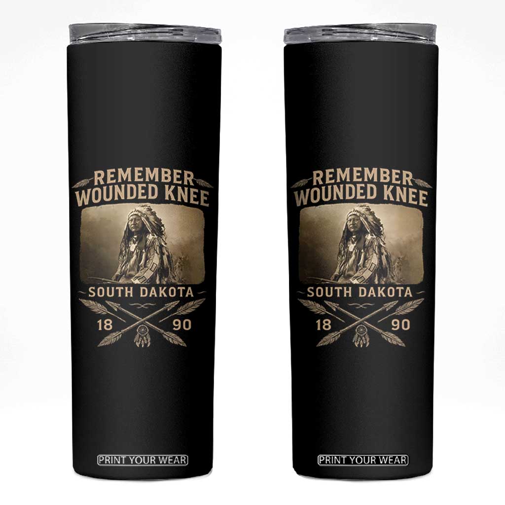 Remember Wounded Knee Skinny Tumbler Spotted Elk Lakota Sioux Native American History TS10 Black Print Your Wear