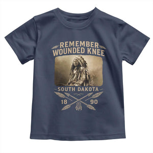 Remember Wounded Knee Toddler T Shirt Spotted Elk Lakota Sioux Native American History TS10 Navy Print Your Wear