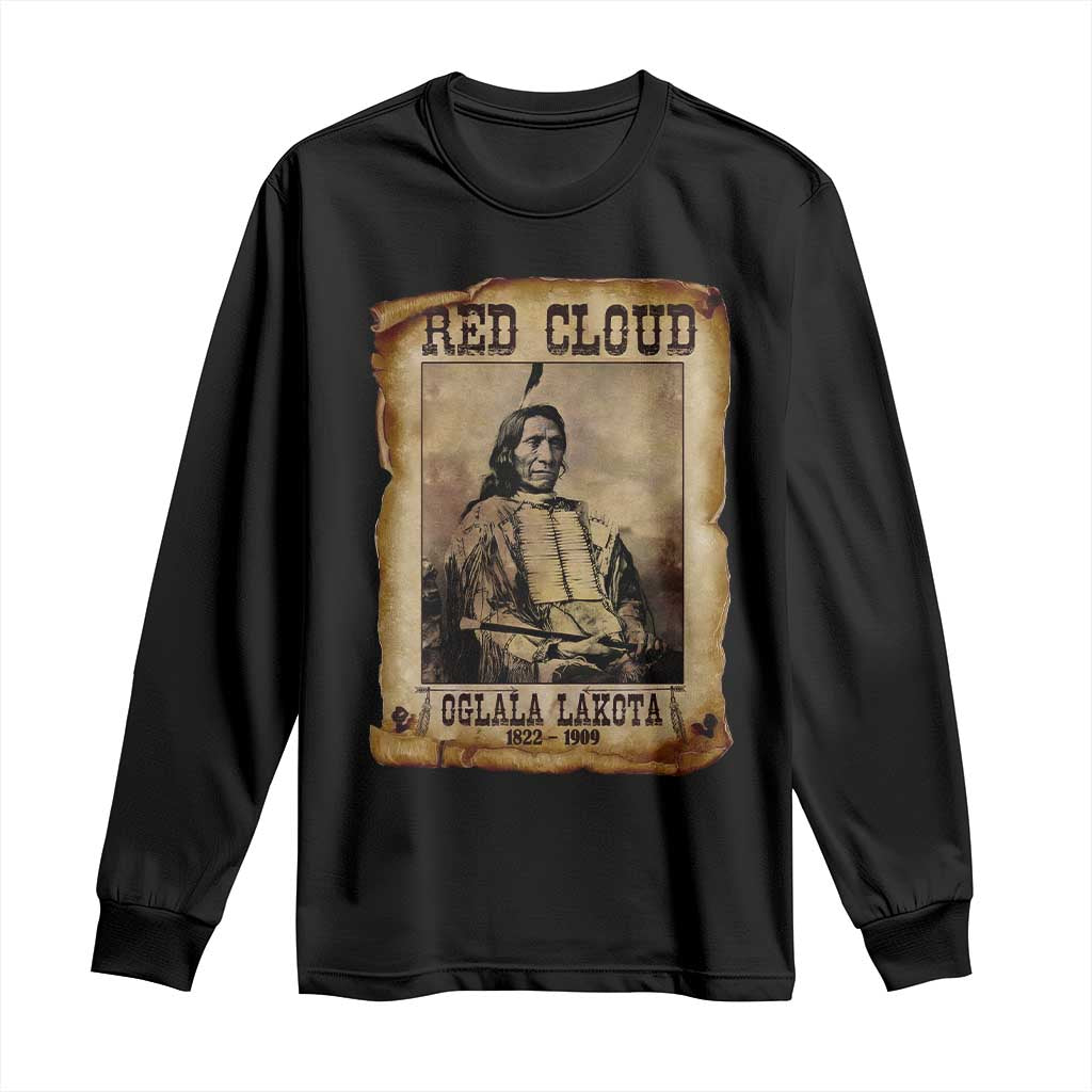 Red Cloud Long Sleeve Shirt Oglala Lakota Sioux Native American Chief Warrior History TS10 Black Print Your Wear