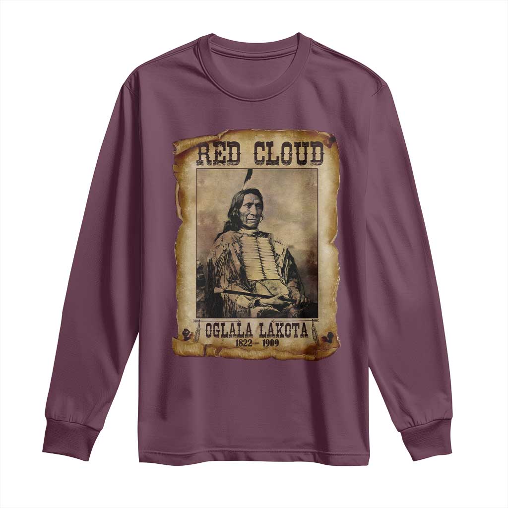 Red Cloud Long Sleeve Shirt Oglala Lakota Sioux Native American Chief Warrior History TS10 Maroon Print Your Wear