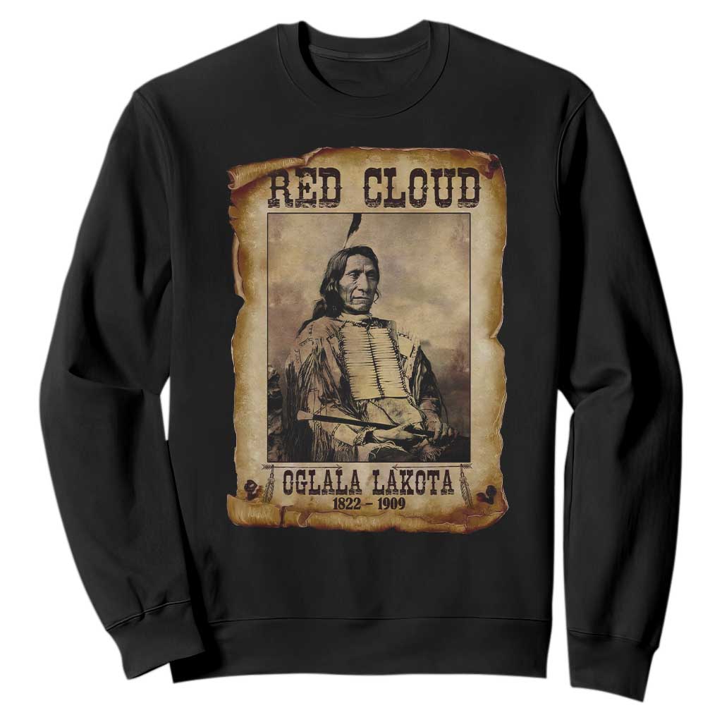 Red Cloud Sweatshirt Oglala Lakota Sioux Native American Chief Warrior History TS10 Black Print Your Wear