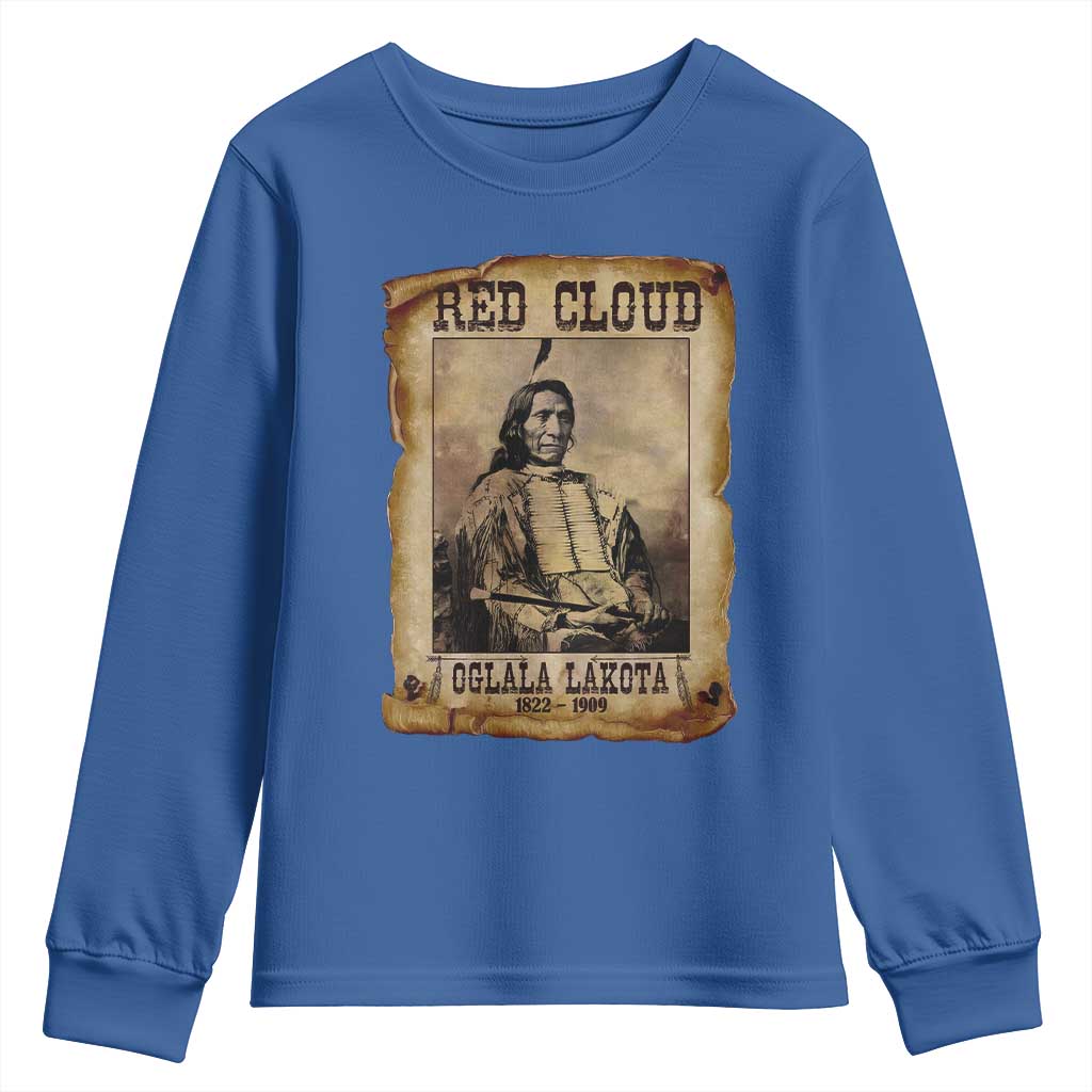 Red Cloud Youth Sweatshirt Oglala Lakota Sioux Native American Chief Warrior History TS10 Royal Blue Print Your Wear