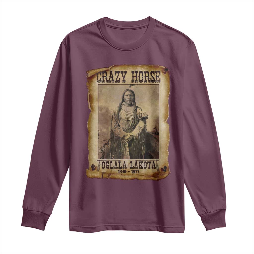 Crazy Horse Long Sleeve Shirt Legendary Oglala Sioux Lakota Leader Native American Indian TS10 Maroon Print Your Wear