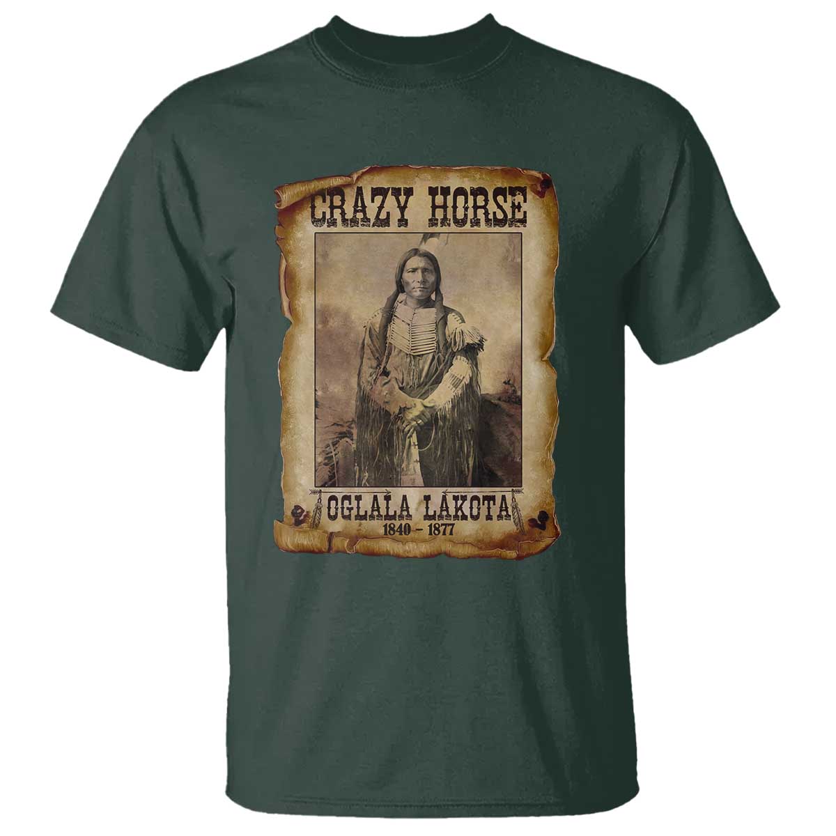 Crazy Horse T Shirt Legendary Oglala Sioux Lakota Leader Native American Indian TS10 Dark Forest Green Print Your Wear