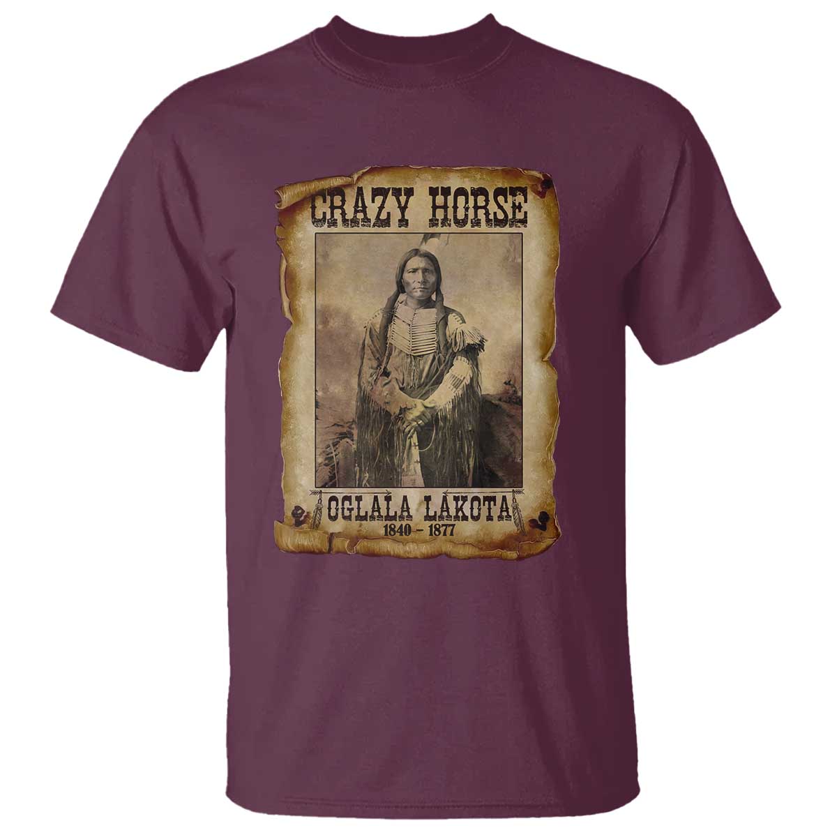 Crazy Horse T Shirt - Legendary Oglala Sioux Lakota Leader Native American Indian Tee TS10 Maroon Print Your Wear