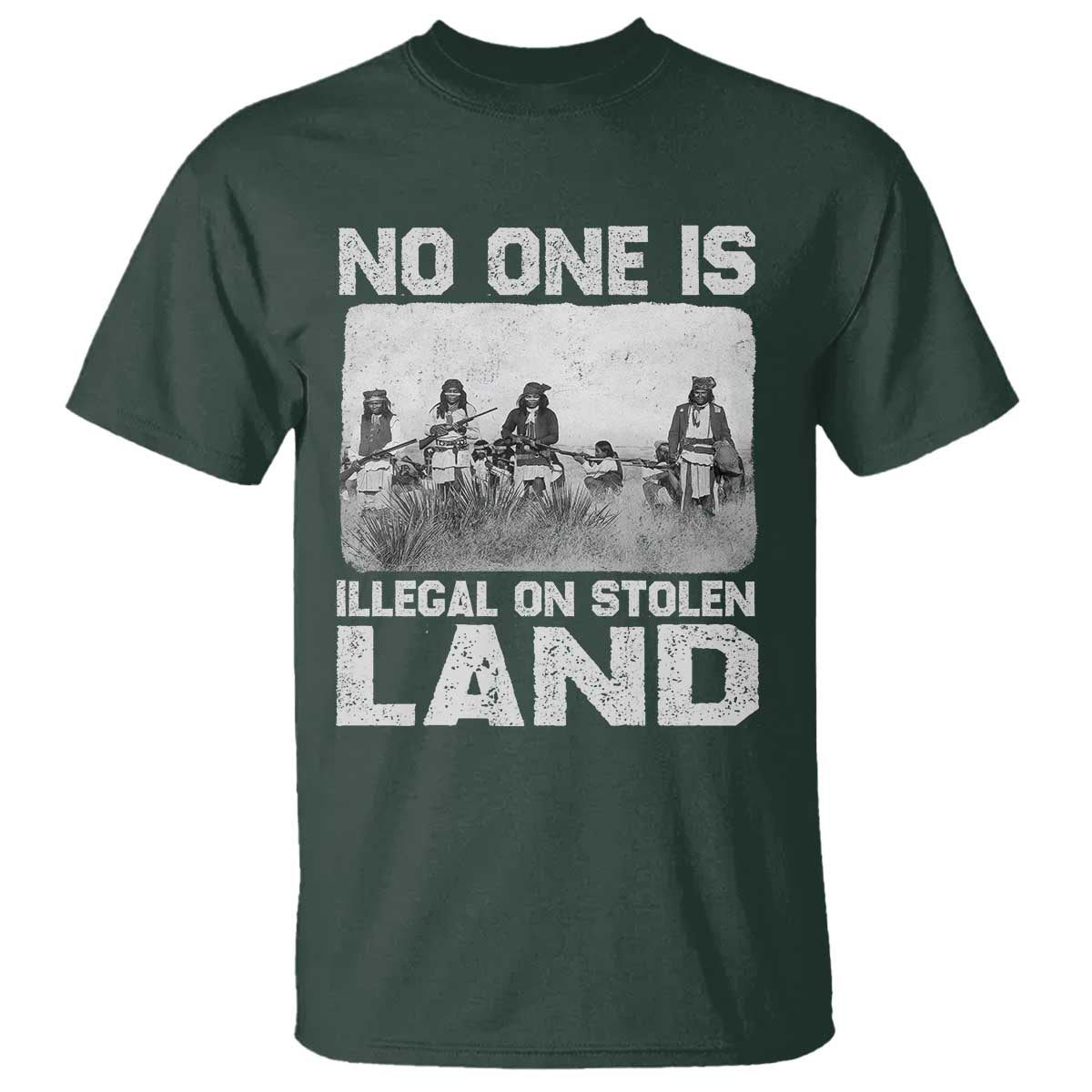 No One Is Illegal On Stolen Land T Shirt Native Tribe Indigenous People TS10 Dark Forest Green Print Your Wear