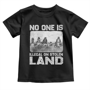 No One Is Illegal On Stolen Land Toddler T Shirt Native Tribe Indigenous People TS10 Black Print Your Wear