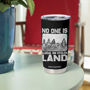 No One Is Illegal On Stolen Land Tumbler Cup Native Tribe Indigenous People TS10 Print Your Wear