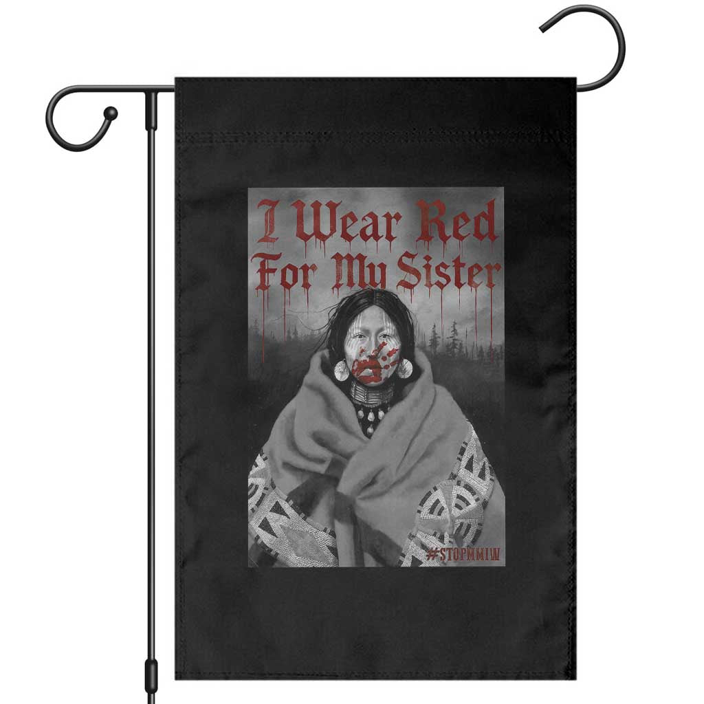 Stop MMIW Garden Flag I Wear Red For My Sister Native American TS10 Black Print Your Wear