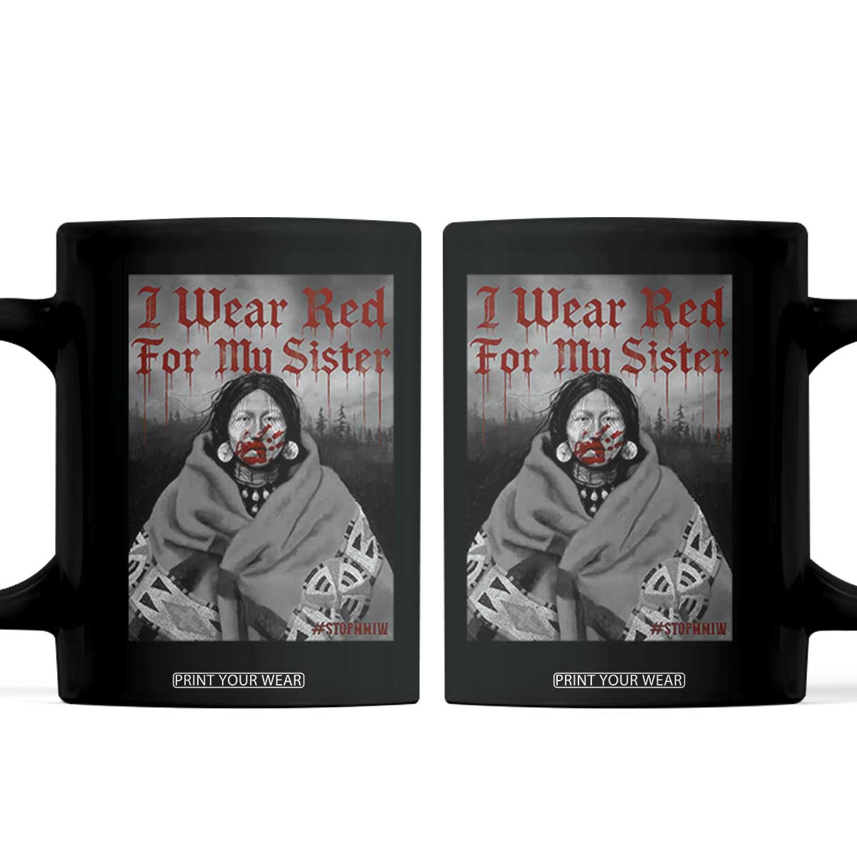 Stop MMIW Coffee Mug I Wear Red For My Sister Native American TS10 Black Print Your Wear