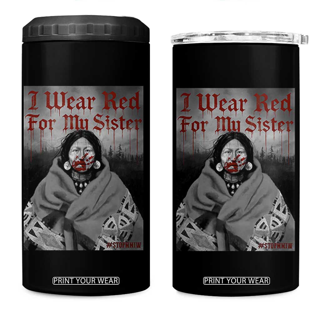 Stop MMIW 4 in 1 Can Cooler Tumbler I Wear Red For My Sister Native American TS10 One Size: 16 oz Black Print Your Wear