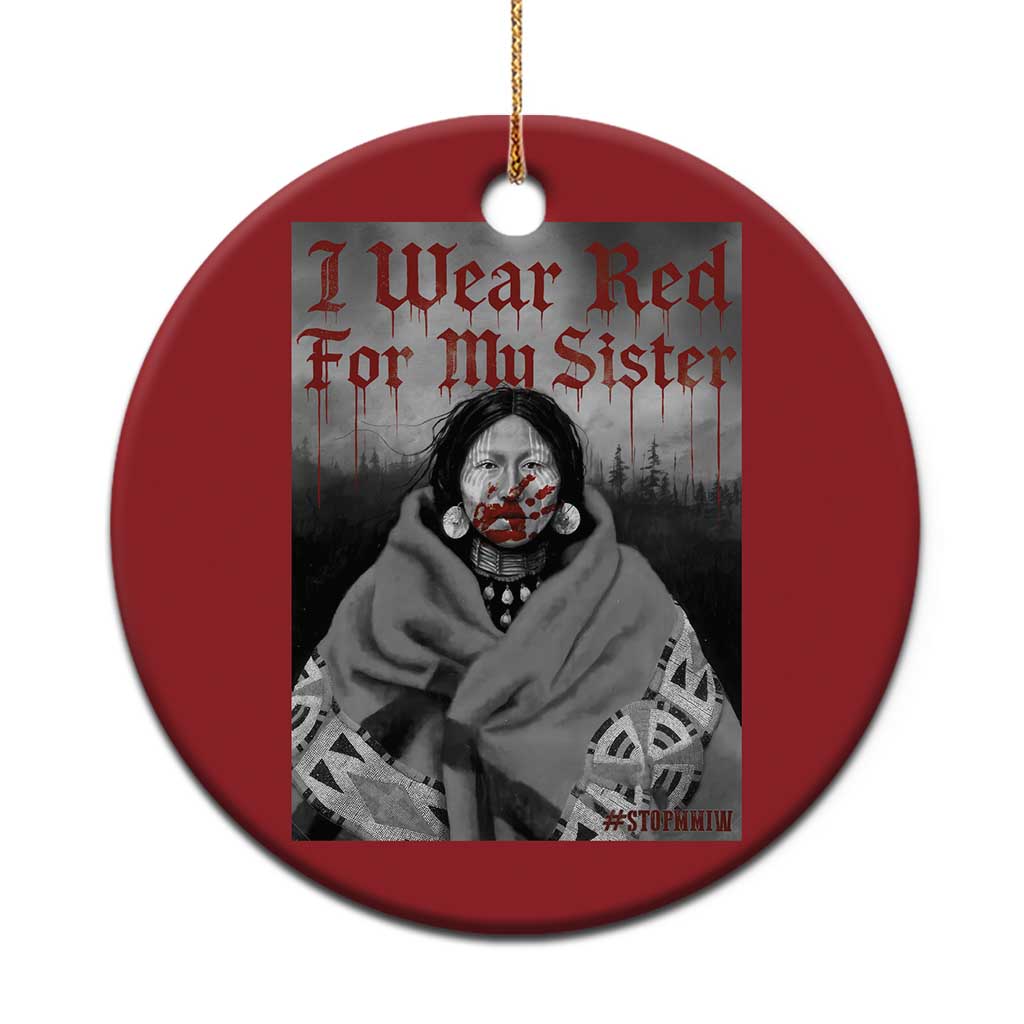 Stop MMIW Christmas Ornament I Wear Red For My Sister Native American TS10 Print Your Wear