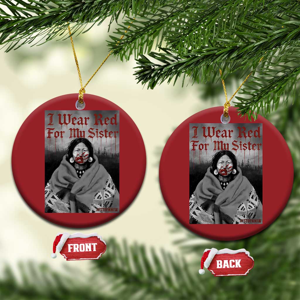 Stop MMIW Christmas Ornament I Wear Red For My Sister Native American TS10 Circle Red Print Your Wear