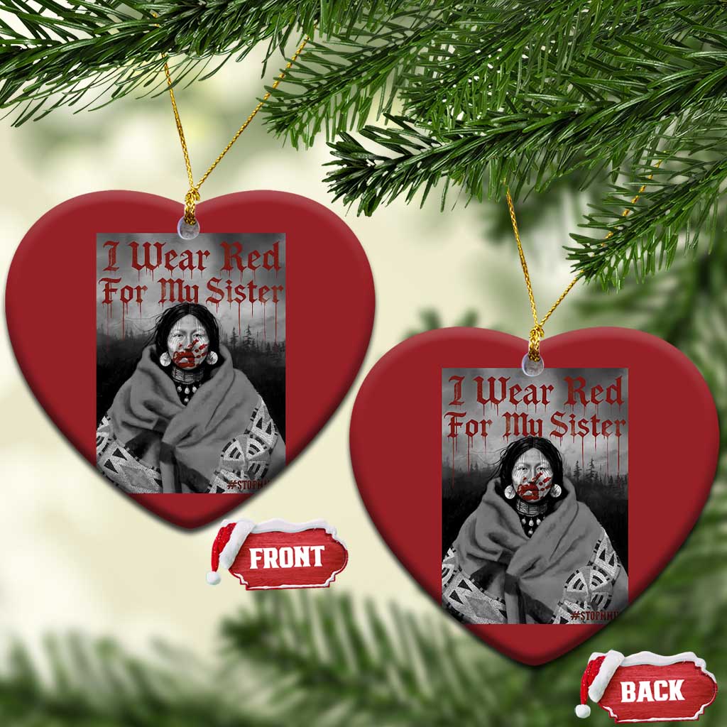 Stop MMIW Christmas Ornament I Wear Red For My Sister Native American TS10 Heart Red Print Your Wear