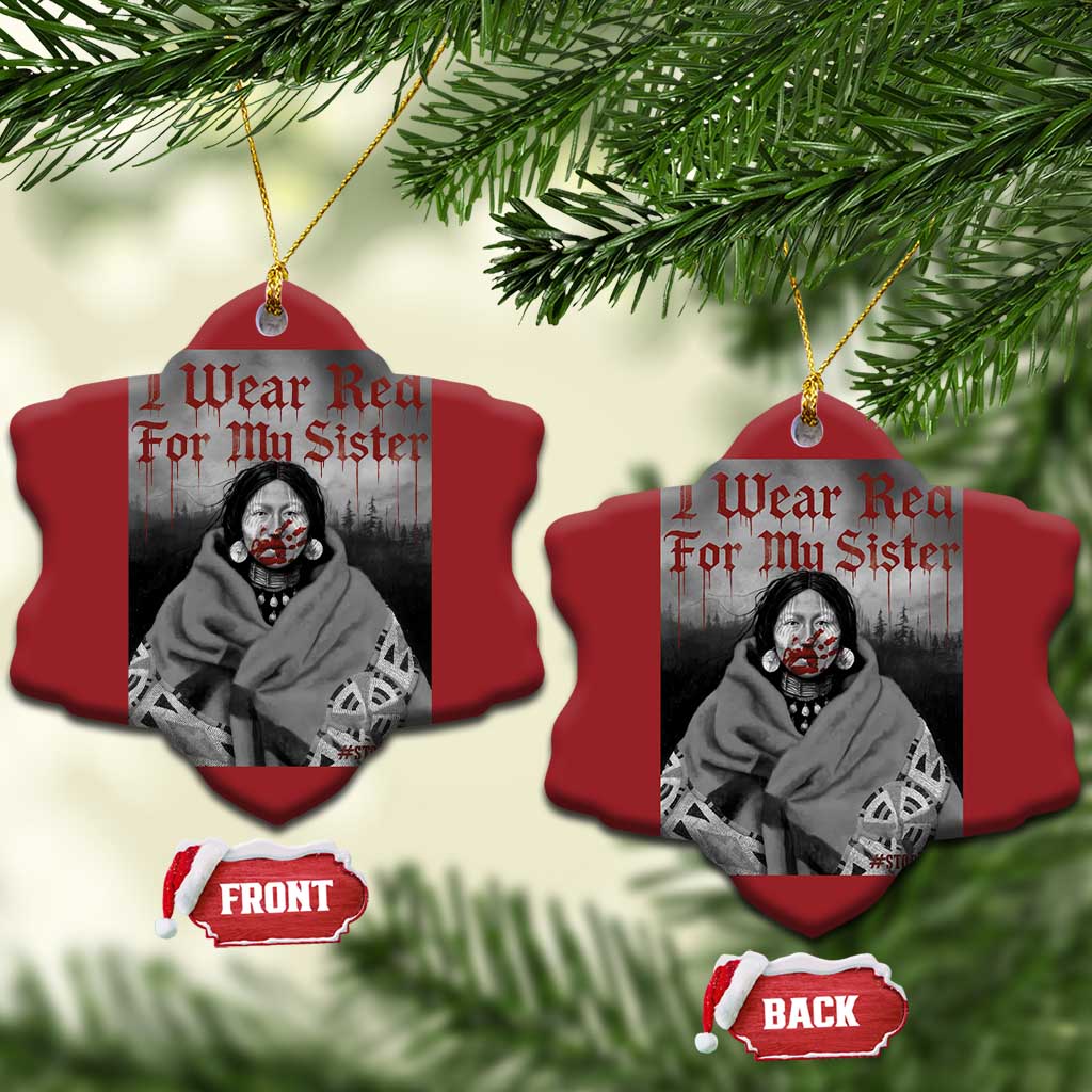 Stop MMIW Christmas Ornament I Wear Red For My Sister Native American TS10 Snow Flake Red Print Your Wear