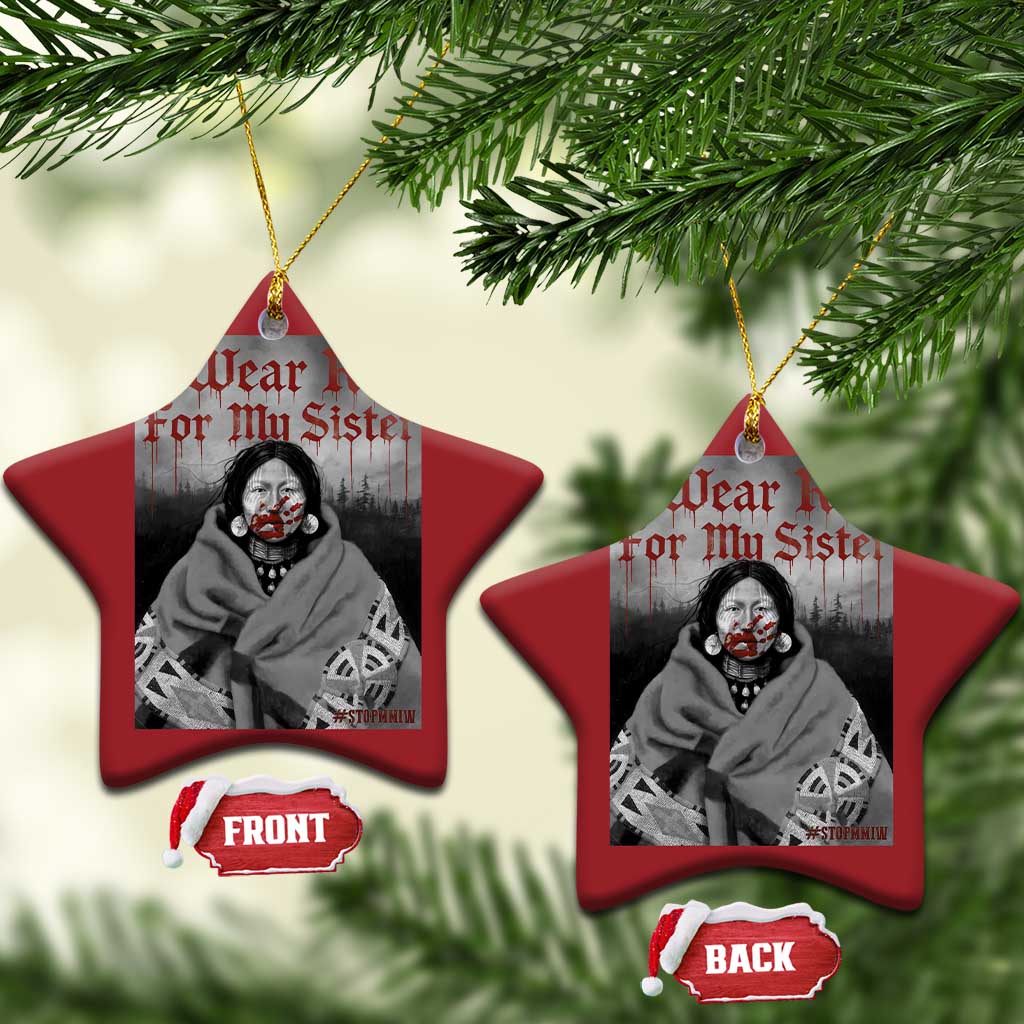 Stop MMIW Christmas Ornament I Wear Red For My Sister Native American TS10 Star Red Print Your Wear